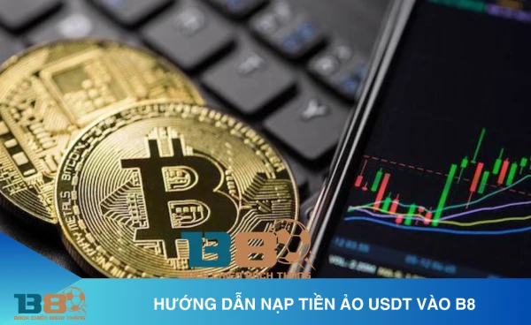 Nạp tiền B8 qua USDT (tiền ảo)